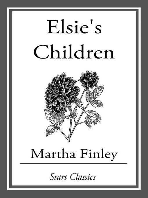 Title details for Elsie's Children by Martha Finley - Available